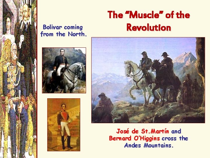 Bolivar coming from the North. The “Muscle” of the Revolution José de St. Martín