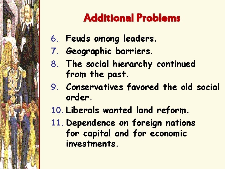 Additional Problems 6. Feuds among leaders. 7. Geographic barriers. 8. The social hierarchy continued