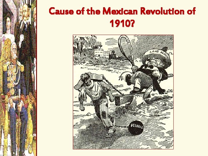 Cause of the Mexican Revolution of 1910? 