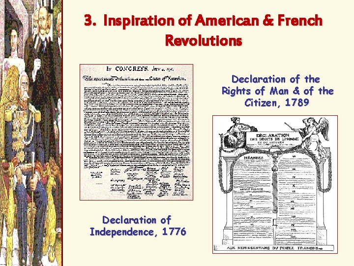 3. Inspiration of American & French Revolutions Declaration of the Rights of Man &