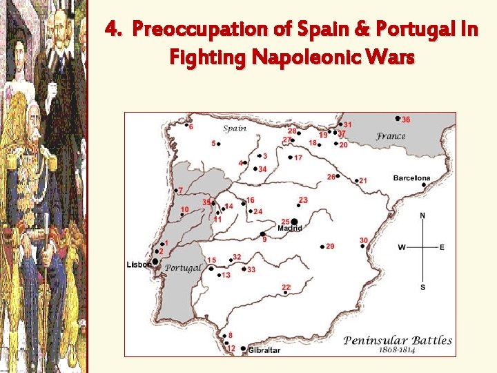 4. Preoccupation of Spain & Portugal In Fighting Napoleonic Wars 