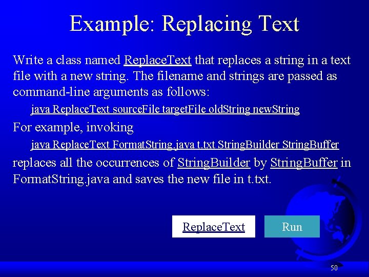 Example: Replacing Text Write a class named Replace. Text that replaces a string in