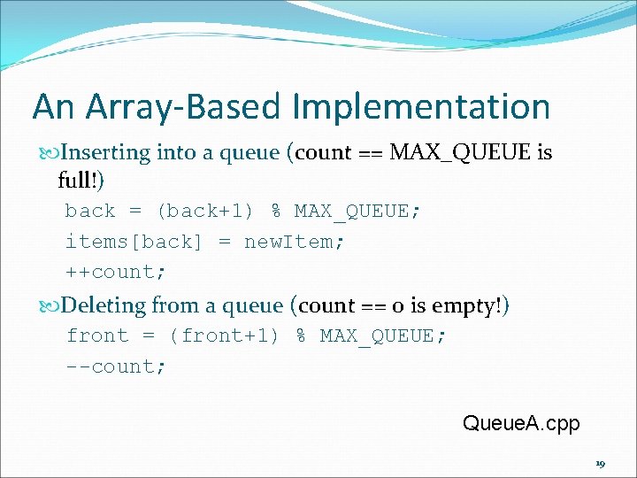 An Array-Based Implementation Inserting into a queue (count == MAX_QUEUE is full!) back =