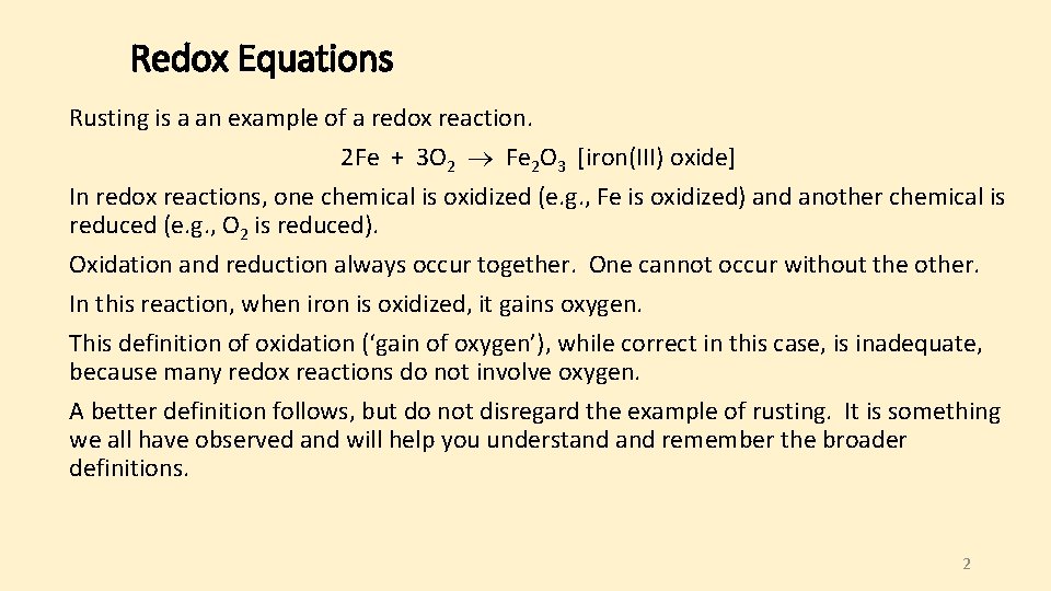 Redox Equations Rusting is a an example of a redox reaction. 2 Fe +