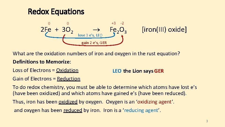 Redox Equations 0 0 2 Fe + 3 O 2 +3 -2 Fe 2
