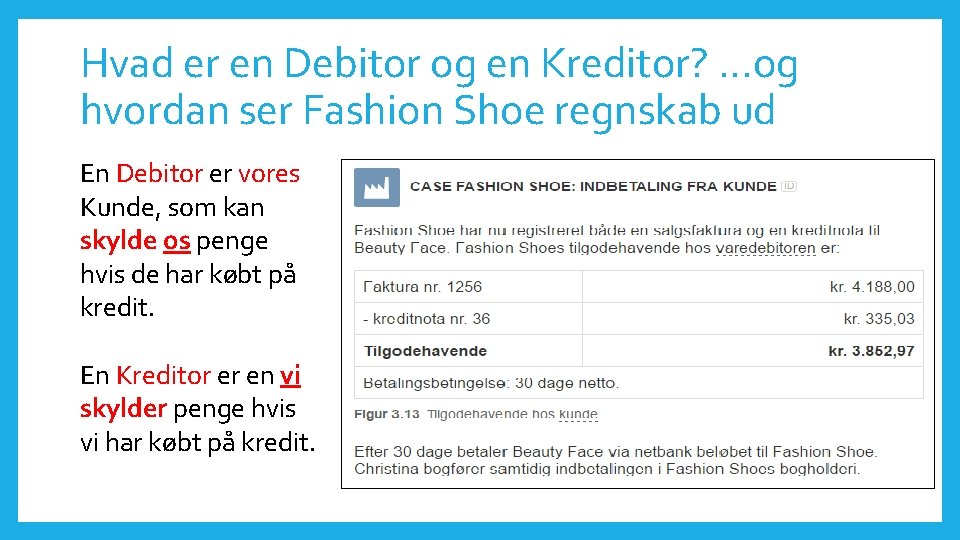 Hvad er en Debitor og en Kreditor? …og hvordan ser Fashion Shoe regnskab ud
