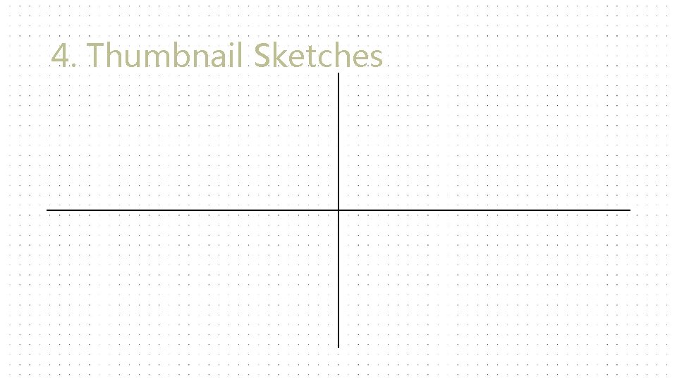 4. Thumbnail Sketches 