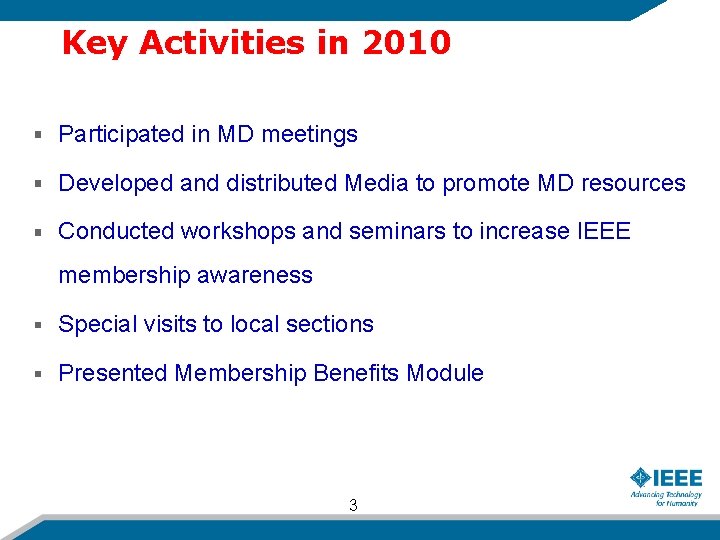 Key Activities in 2010 Participated in MD meetings Developed and distributed Media to promote