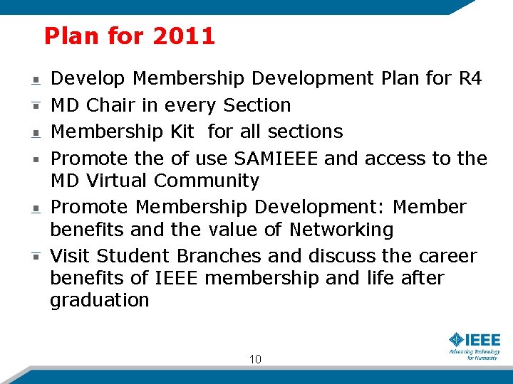 Plan for 2011 Develop Membership Development Plan for R 4 MD Chair in every