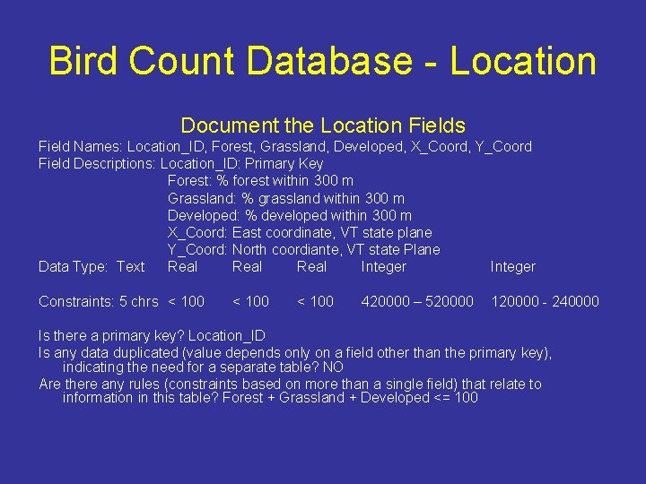 Bird Count Database - Location Document the Location Fields Field Names: Location_ID, Forest, Grassland,