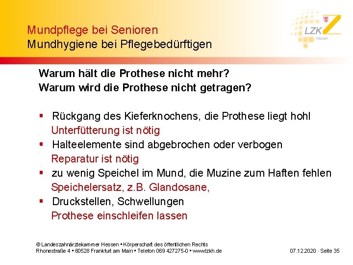 Mundpflege bei Senioren Mundhygiene bei Pflegebedürftigen Warum hält die Prothese nicht mehr? Warum wird