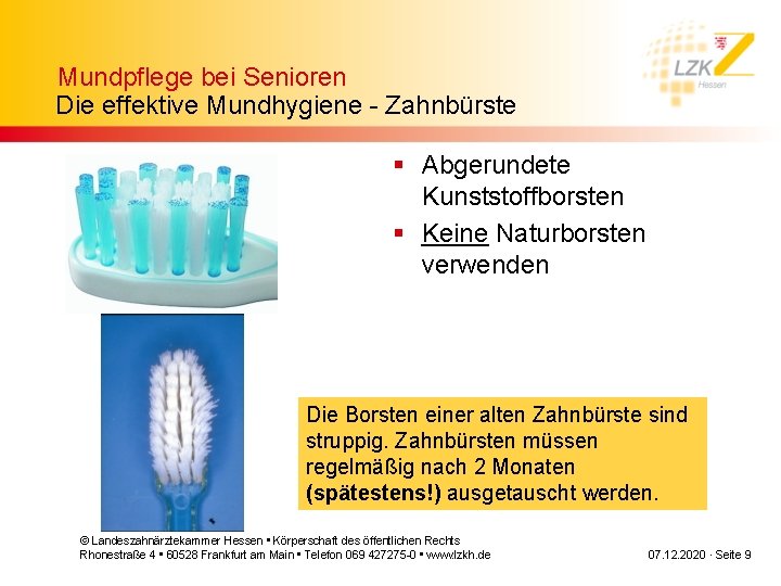 Mundpflege bei Senioren Die effektive Mundhygiene - Zahnbürste § Abgerundete Kunststoffborsten § Keine Naturborsten