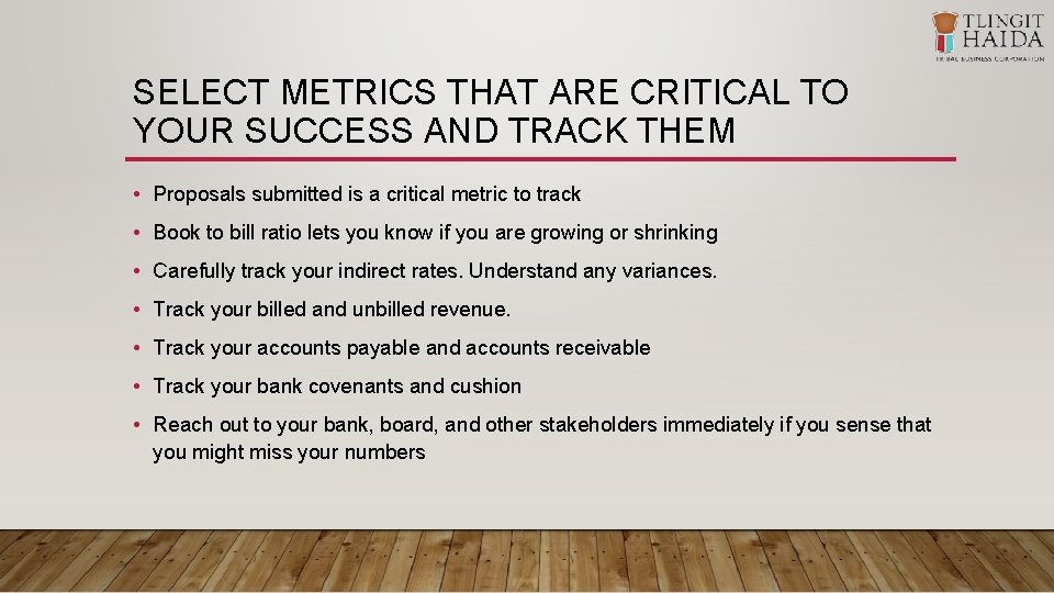 SELECT METRICS THAT ARE CRITICAL TO YOUR SUCCESS AND TRACK THEM • Proposals submitted