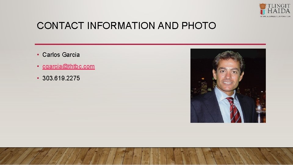 CONTACT INFORMATION AND PHOTO • Carlos Garcia • cgarcia@thtbc. com • 303. 619. 2275