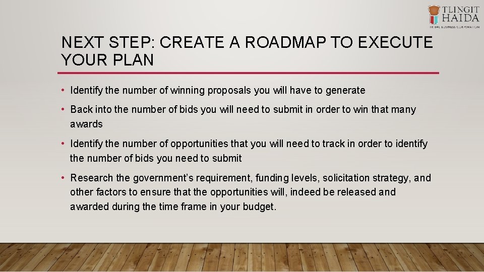 NEXT STEP: CREATE A ROADMAP TO EXECUTE YOUR PLAN • Identify the number of