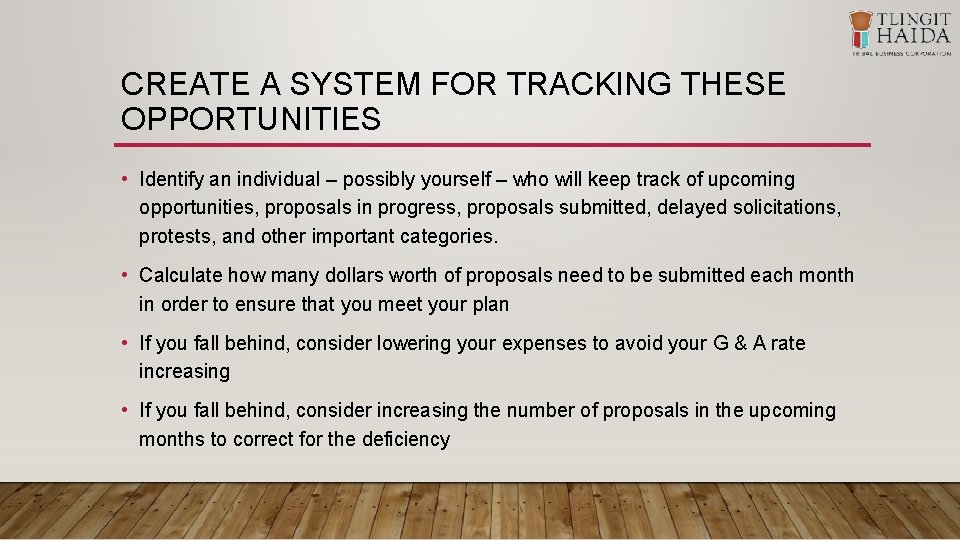 CREATE A SYSTEM FOR TRACKING THESE OPPORTUNITIES • Identify an individual – possibly yourself