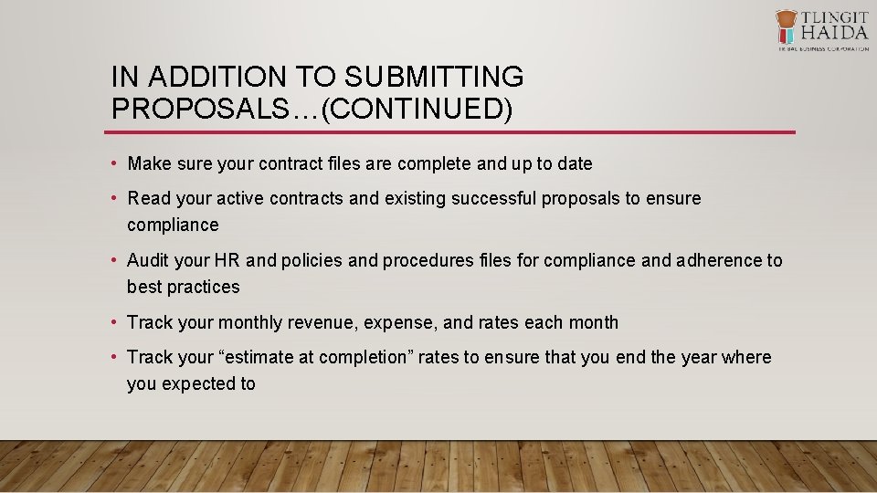 IN ADDITION TO SUBMITTING PROPOSALS…(CONTINUED) • Make sure your contract files are complete and