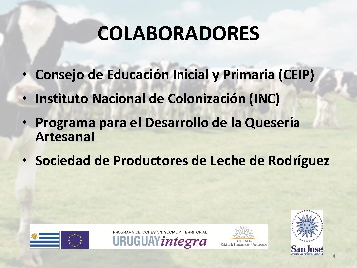 COLABORADORES • Consejo de Educación Inicial y Primaria (CEIP) • Instituto Nacional de Colonización