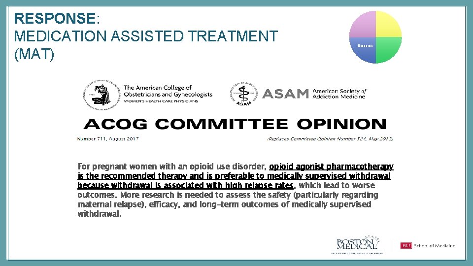 RESPONSE: MEDICATION ASSISTED TREATMENT (MAT) Response For pregnant women with an opioid use disorder,
