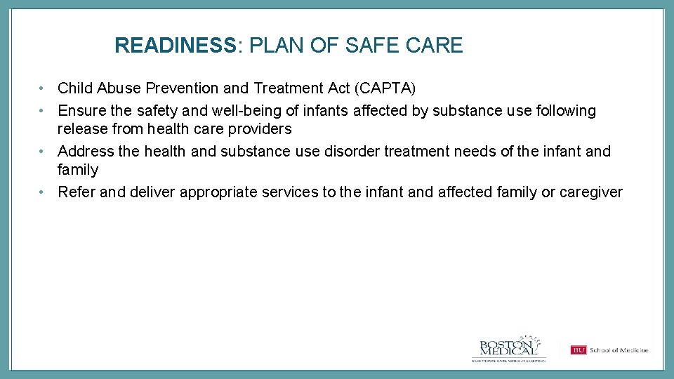 READINESS: PLAN OF SAFE CARE • Child Abuse Prevention and Treatment Act (CAPTA) •