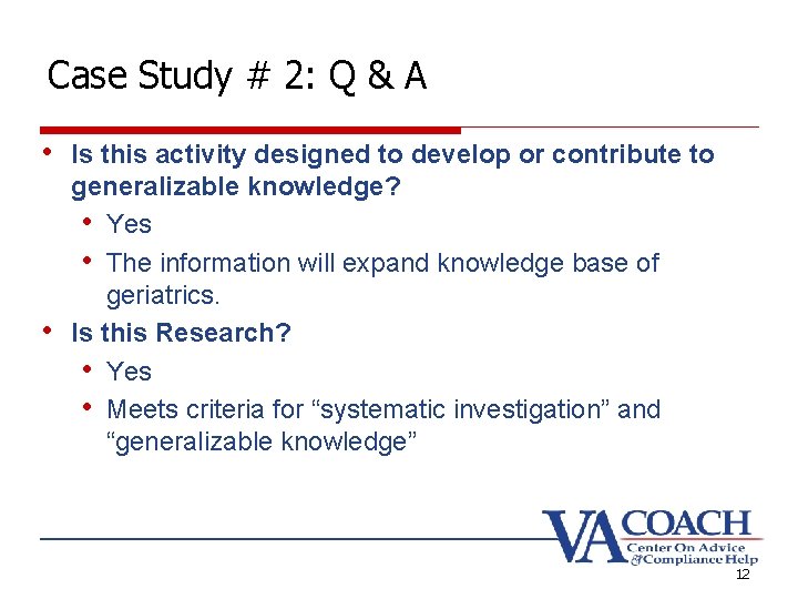 Case Study # 2: Q & A • Is this activity designed to develop