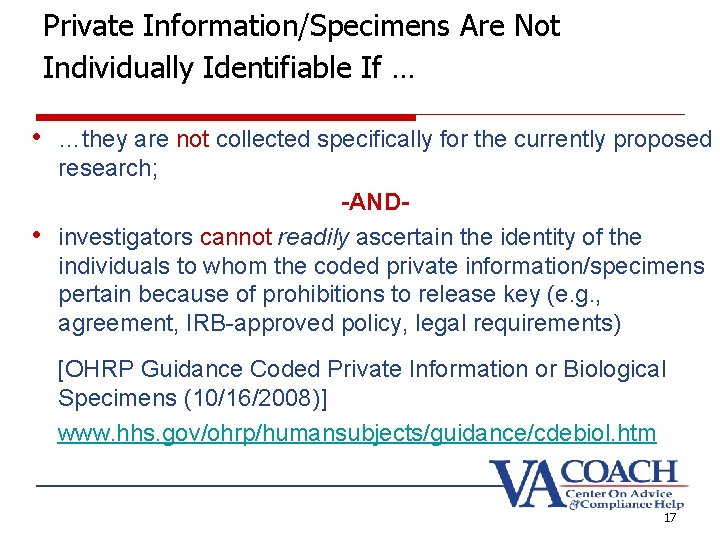 Private Information/Specimens Are Not Individually Identifiable If … • …they are not collected specifically