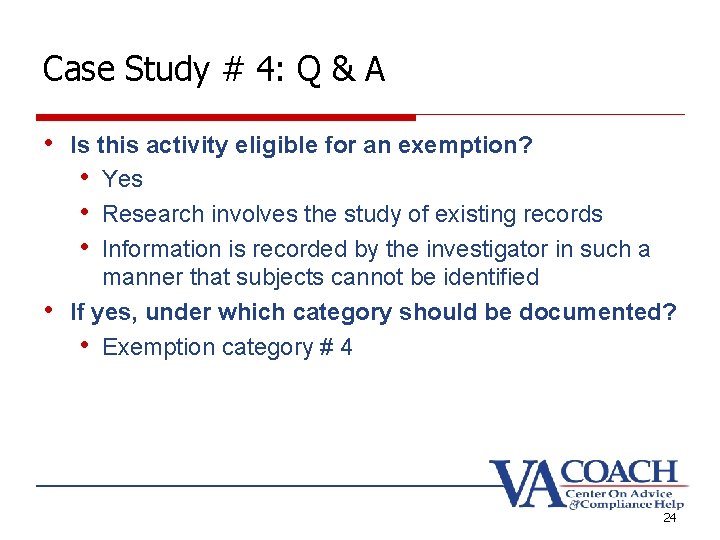 Case Study # 4: Q & A • Is this activity eligible for an