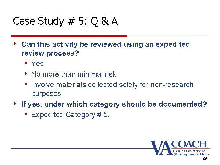 Case Study # 5: Q & A • Can this activity be reviewed using
