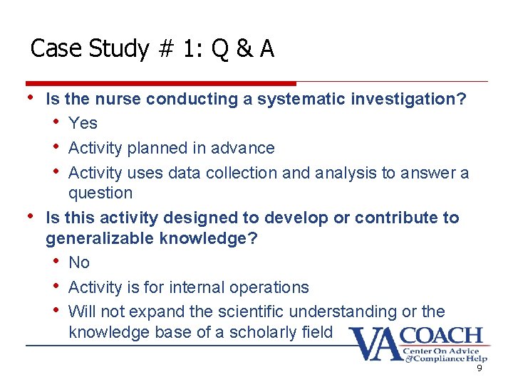Case Study # 1: Q & A • Is the nurse conducting a systematic