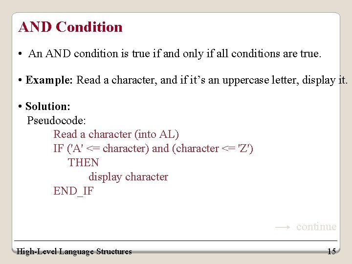 AND Condition • An AND condition is true if and only if all conditions