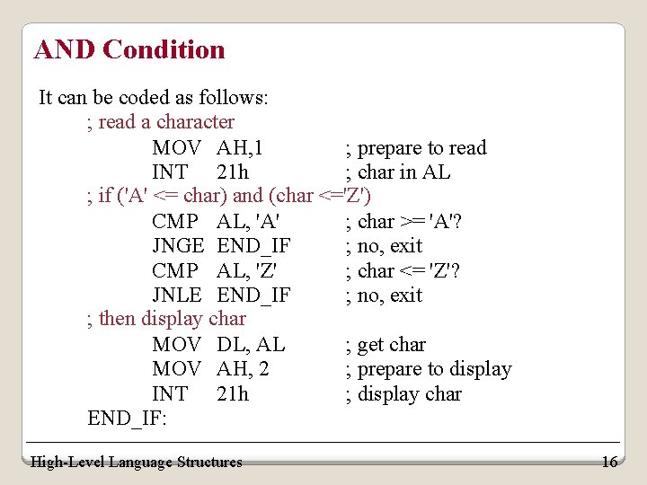 AND Condition It can be coded as follows: ; read a character MOV AH, AND Condition It can be coded as follows: ; read a character MOV AH,