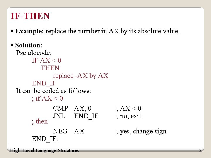 IF-THEN • Example: replace the number in AX by its absolute value. • Solution: