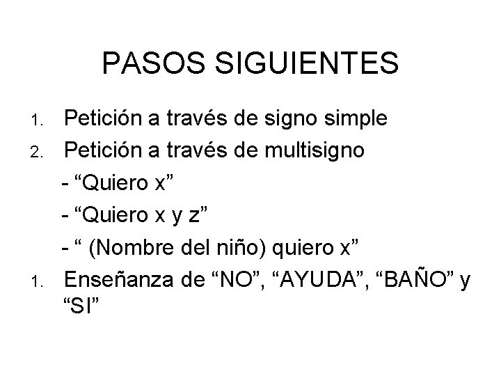 PASOS SIGUIENTES Petición a través de signo simple 2. Petición a través de multisigno