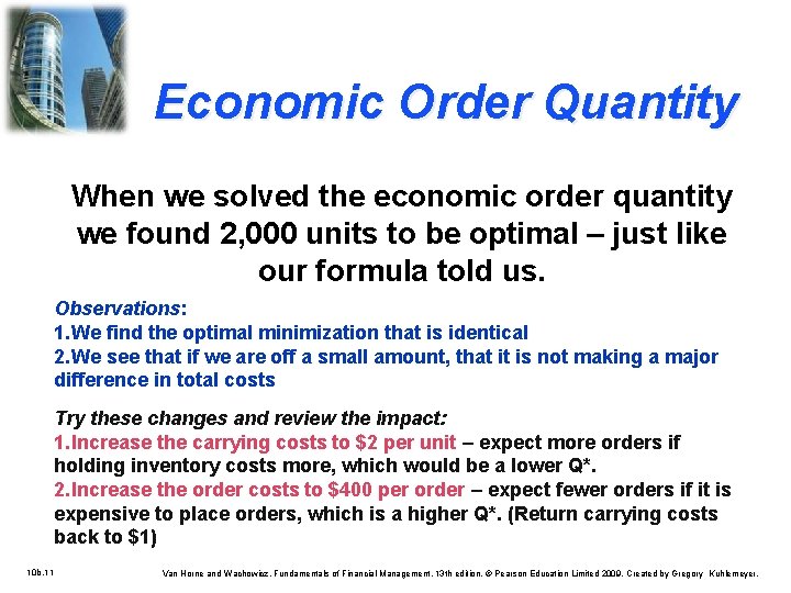 Economic Order Quantity When we solved the economic order quantity we found 2, 000