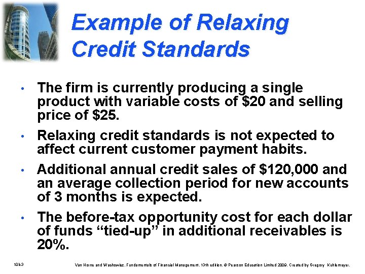 Example of Relaxing Credit Standards • • 10 b. 3 The firm is currently
