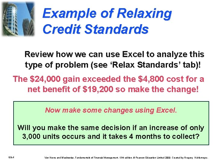 Example of Relaxing Credit Standards Review how we can use Excel to analyze this