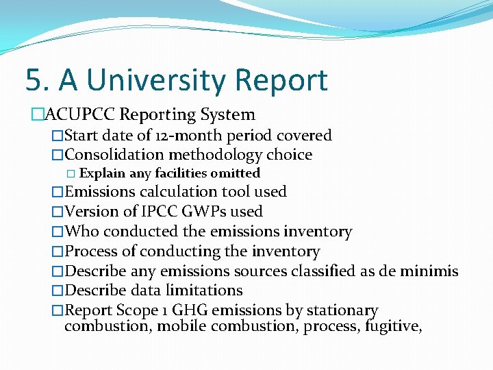 5. A University Report �ACUPCC Reporting System �Start date of 12 -month period covered