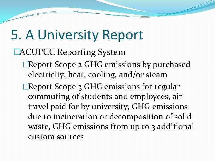 5. A University Report �ACUPCC Reporting System �Report Scope 2 GHG emissions by purchased