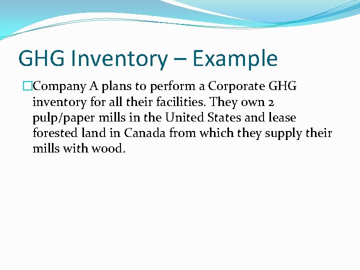 GHG Inventory – Example �Company A plans to perform a Corporate GHG inventory for