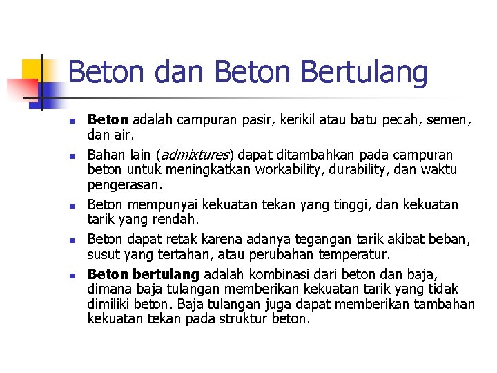 Beton dan Beton Bertulang n n n Beton adalah campuran pasir, kerikil atau batu