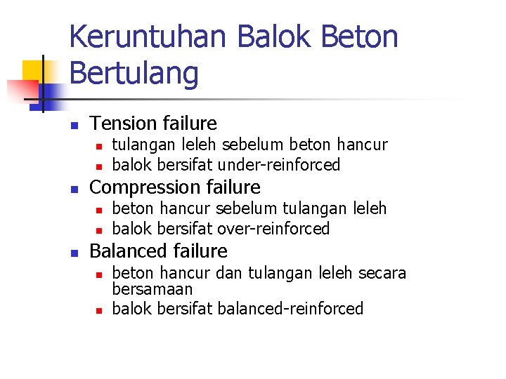 Keruntuhan Balok Beton Bertulang n Tension failure n n n Compression failure n n