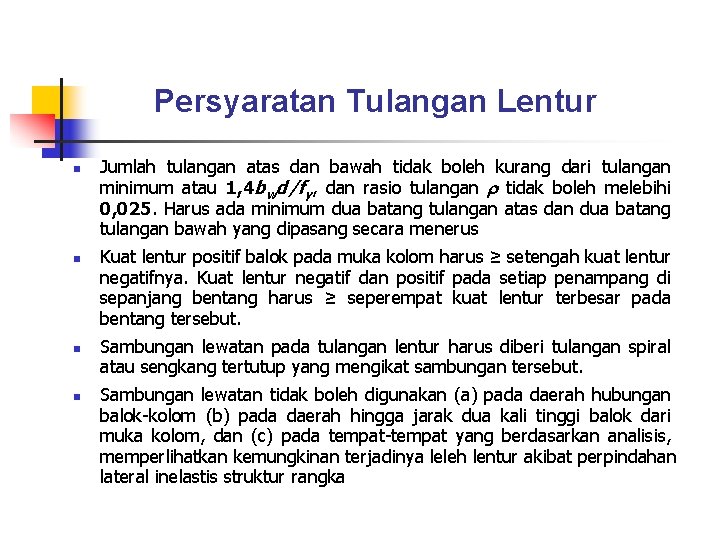 Persyaratan Tulangan Lentur n n Jumlah tulangan atas dan bawah tidak boleh kurang dari