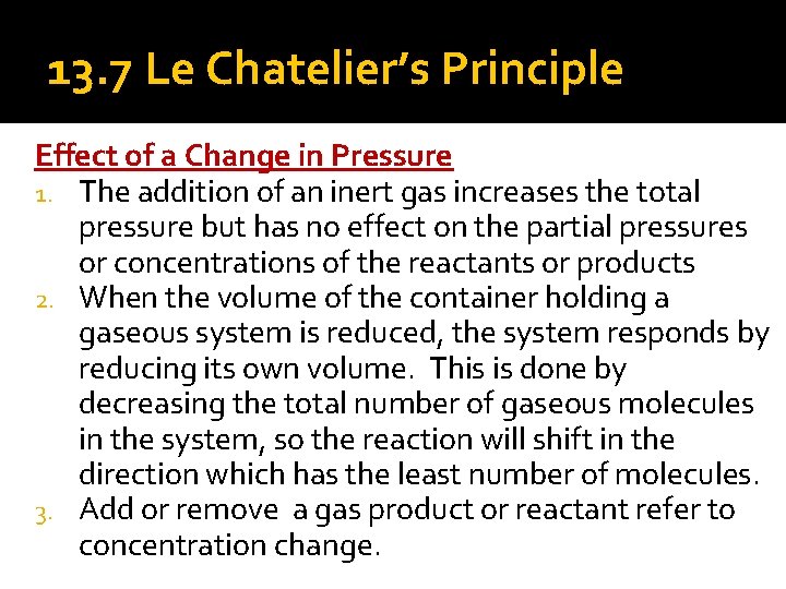 13. 7 Le Chatelier’s Principle Effect of a Change in Pressure 1. The addition