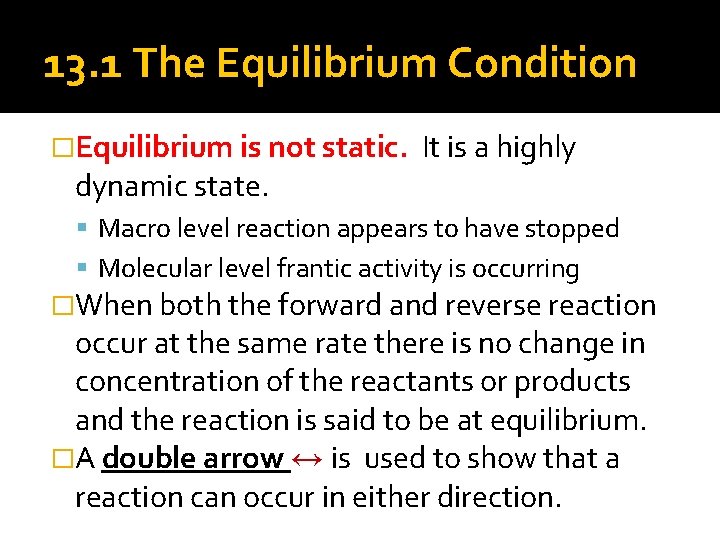 13. 1 The Equilibrium Condition �Equilibrium is not static. dynamic state. It is a
