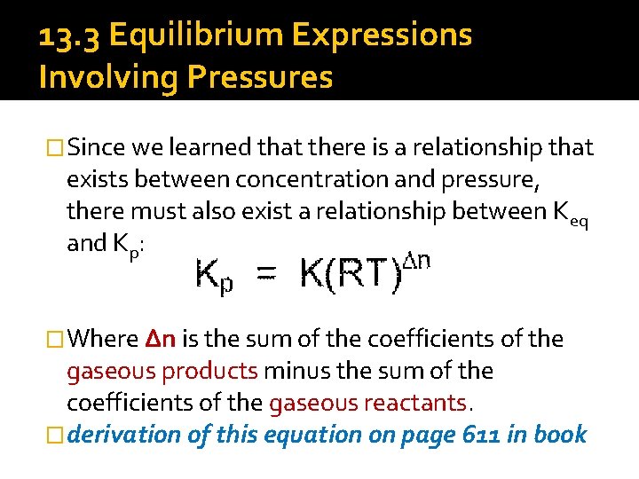 13. 3 Equilibrium Expressions Involving Pressures �Since we learned that there is a relationship