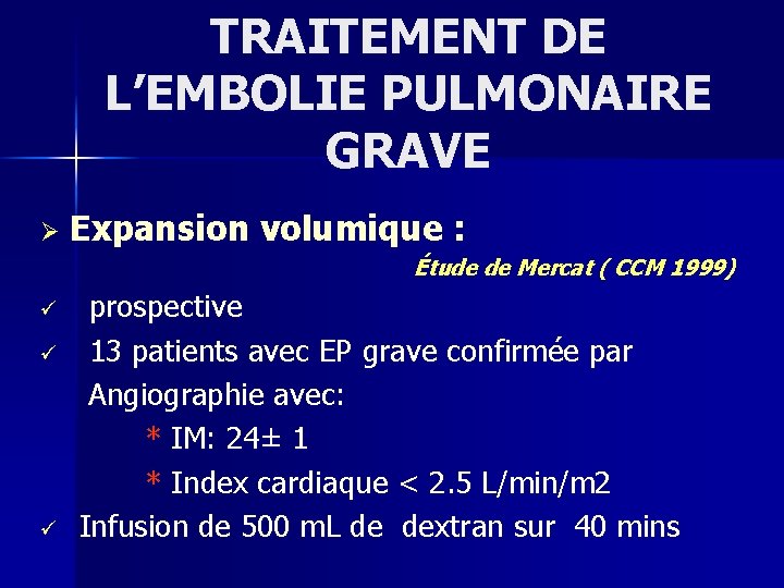 TRAITEMENT DE L’EMBOLIE PULMONAIRE GRAVE Ø Expansion volumique : Étude de Mercat ( CCM