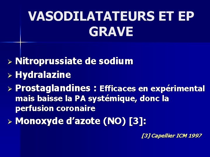 VASODILATATEURS ET EP GRAVE Nitroprussiate de sodium Ø Hydralazine Ø Prostaglandines : Efficaces en