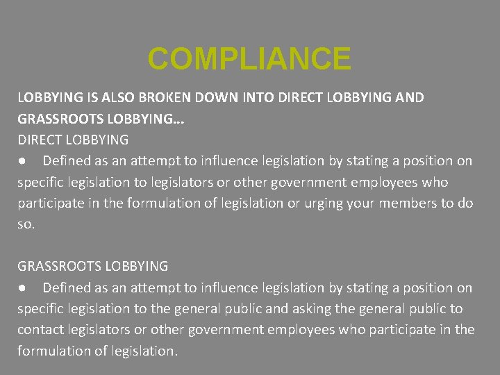 COMPLIANCE LOBBYING IS ALSO BROKEN DOWN INTO DIRECT LOBBYING AND GRASSROOTS LOBBYING. . .