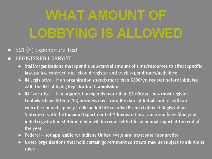 WHAT AMOUNT OF LOBBYING IS ALLOWED ● 501 (H) Expenditure Test ● REGISTERED LOBBYIST