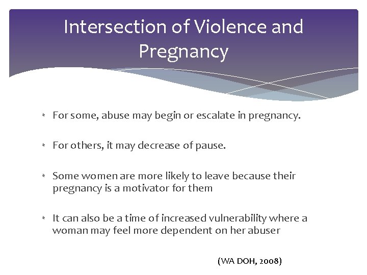 Intersection of Violence and Pregnancy ۰ For some, abuse may begin or escalate in